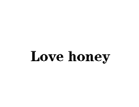 LOVE HONEY